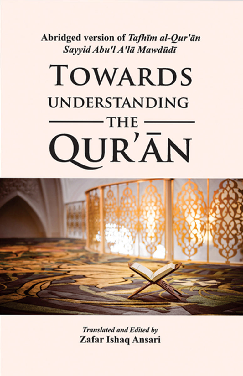 Towards Understanding The Qur’an – Idara Tarjuman Ul Quran