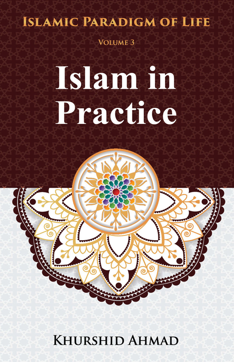 Islam in Practice: Islamic Paradigm of Life – Idara Tarjuman ul Quran